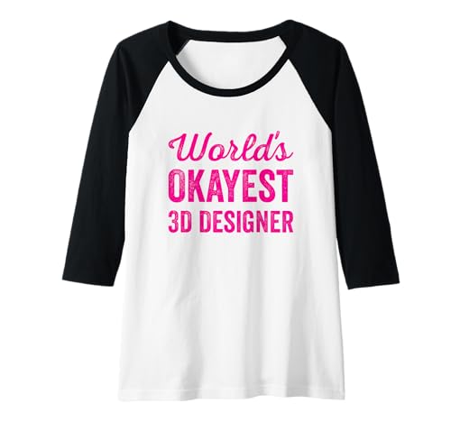 Damen Worlds Okayest 3D Designer Funny Sarcastic Profession Job Raglan Damen Worlds Okayest 3D Designer Funny Sarcastic Profession Job Raglan von World's Okayest Professional Job Funny Sarcastic
