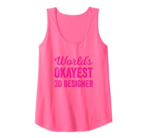 Damen Worlds Okayest 3D Designer Funny Sarcastic Profession Job Tank Top Damen Worlds Okayest 3D Designer Funny Sarcastic Profession Job Tank Top von World's Okayest Professional Job Funny Sarcastic