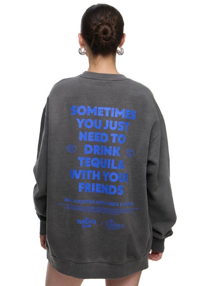 Worldclassca Sweatshirt Worldclassca Oversized Sweatshirt GOOD VIBES Print Langarm Pullover PRINT SOMETIMES YOU JUST NEED TO TEQUILA WITH YOUR FRIENDS von Worldclassca