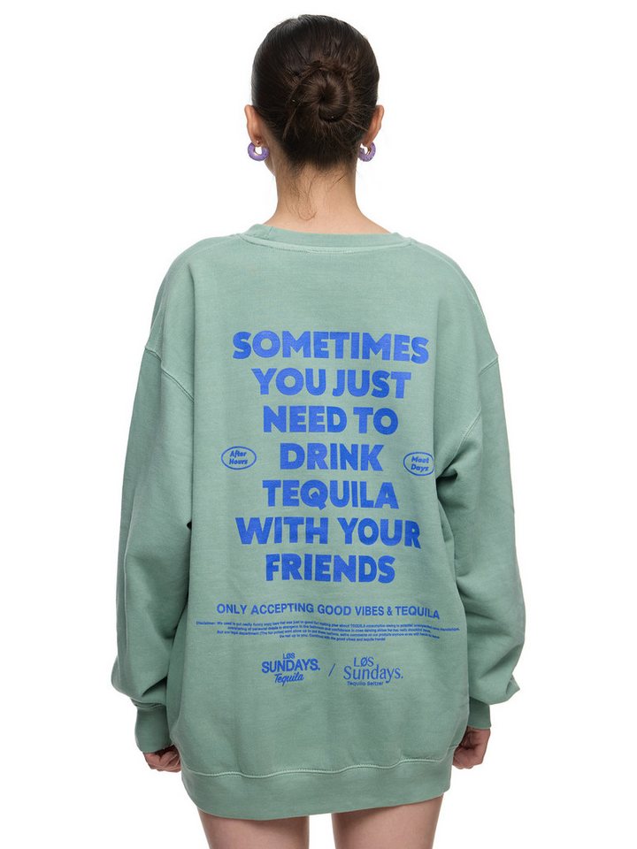 Worldclassca Sweatshirt Worldclassca Oversized Sweatshirt GOOD VIBES Print Langarm Pullover PRINT SOMETIMES YOU JUST NEED TO TEQUILA WITH YOUR FRIENDS von Worldclassca