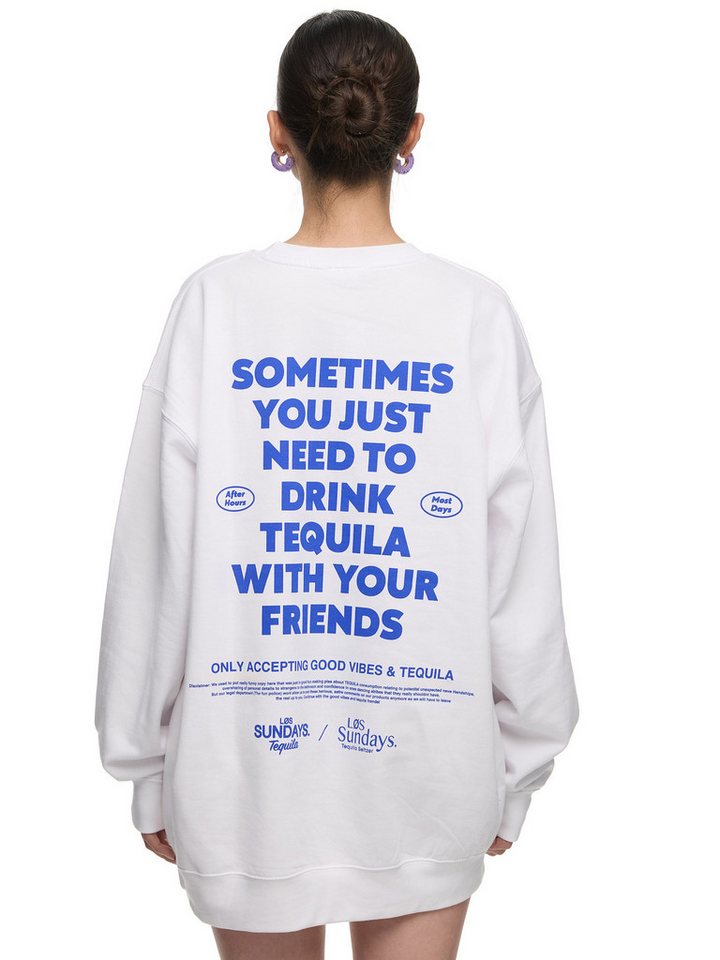 Worldclassca Sweatshirt Worldclassca Oversized Sweatshirt GOOD VIBES Print Langarm Pullover PRINT SOMETIMES YOU JUST NEED TO TEQUILA WITH YOUR FRIENDS von Worldclassca