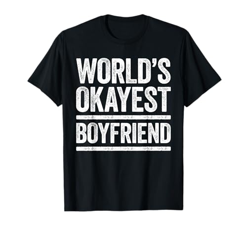 Das Okayest Boyfriend-Shirt der Welt, für Männer und Jungen, der beste Freund aller Zeiten T-Shirt Das Okayest Boyfriend-Shirt der Welt, für Männer und Jungen, der beste Freund aller Zeiten T-Shirt von Worlds Okayest Boyfriend Shirts