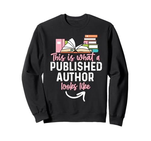 This Is What A Published Autor Looks Like For Women Sweatshirt von Writing Designs for Authors of Novels and Books