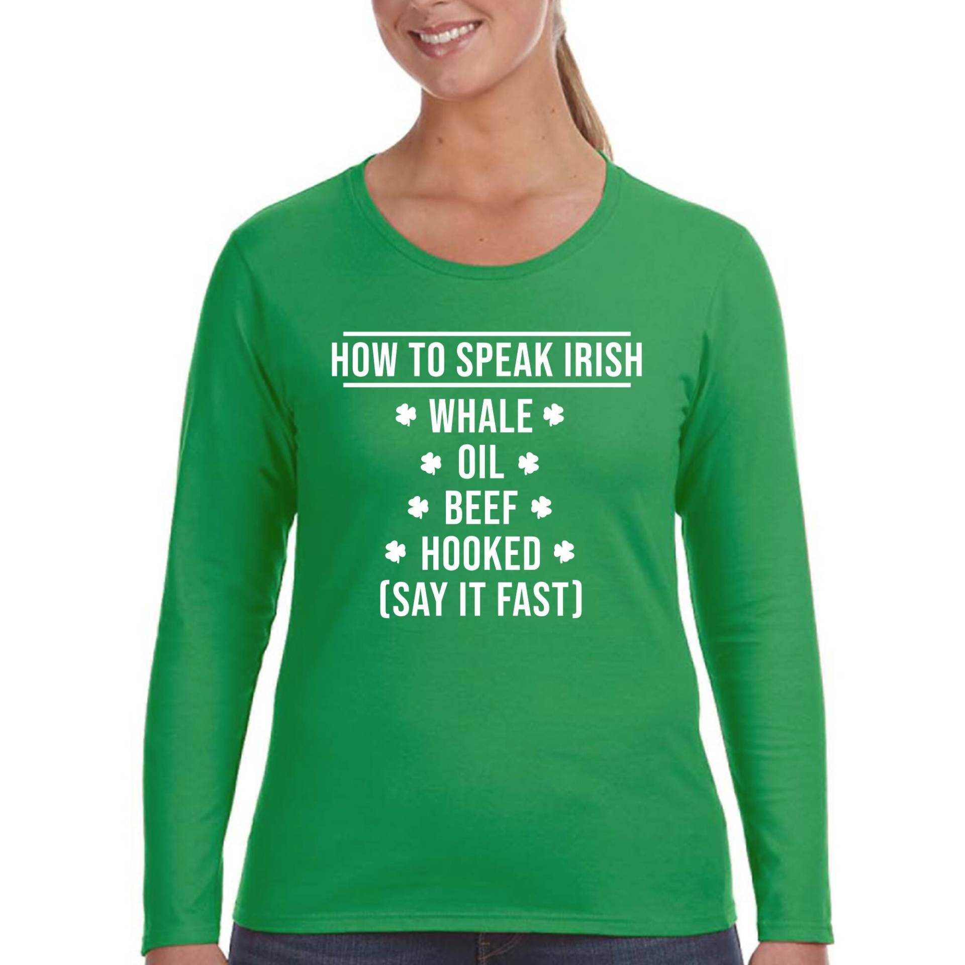 Damen How To Speak Irish Clover St. Patrick Es Day Saint Paddy Kleeblatt Leprechaun Betrunkenes Bier Glück Langarm T-Shirt von XtraFlyApparel