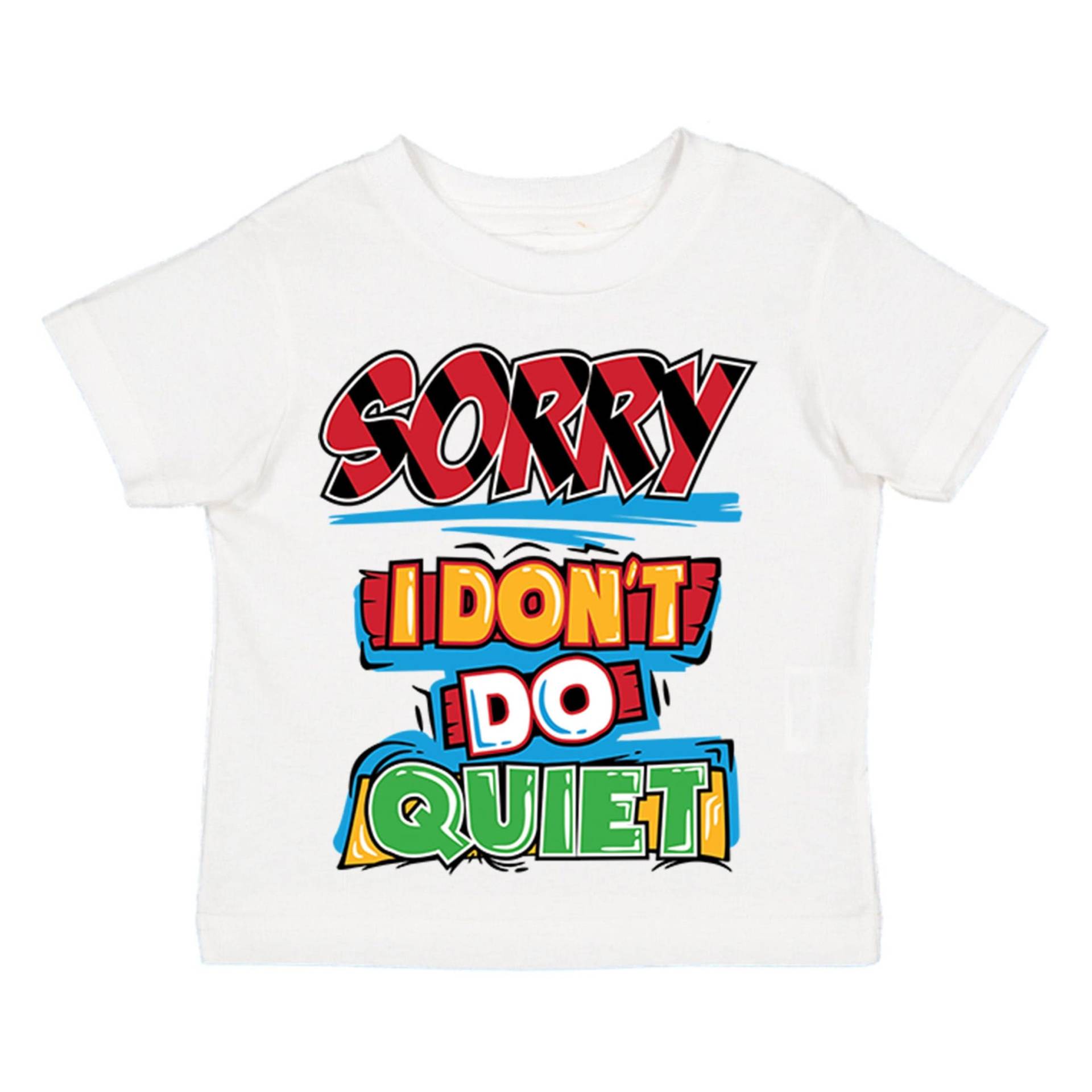 Jugend Kleinkind Sorry I Don't Do Quiet Kids Geburtstag Geschenk Baby Soft Fun Tochter Sohn Party Kinder Kleidung Crewneck T-Shirt von XtraFlyApparel