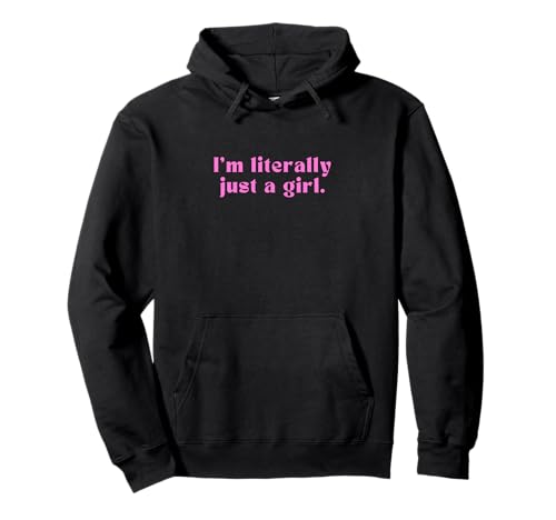 Cute I'm Literally just a Girl Ästhetisch, lustig für Mädchen Pullover Hoodie von Y2K Trends