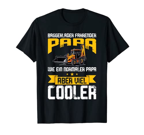 Herren Baggerlader Fahrender Papa Baumaschinenführer Gift T-Shirt von YO Baggerlader Baumaschinenführer Papa
