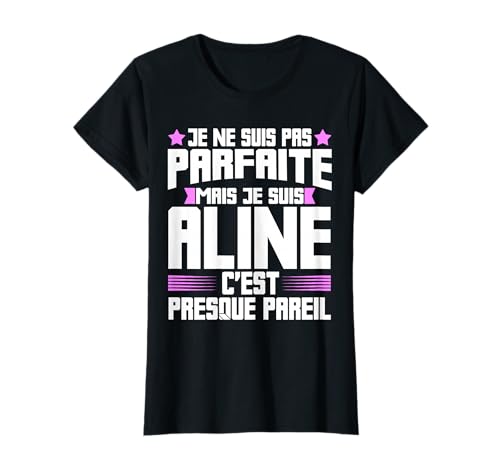 Aline Parfait | Lustiges Zitat für Mama Vorname Geschenk T-Shirt von YO Cadeau Prénom Pour Une Aline