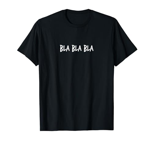 BLA BLA BLA Witziges Lustiger Spruch Herren Damen T-Shirt von YO! Diese Klamotten