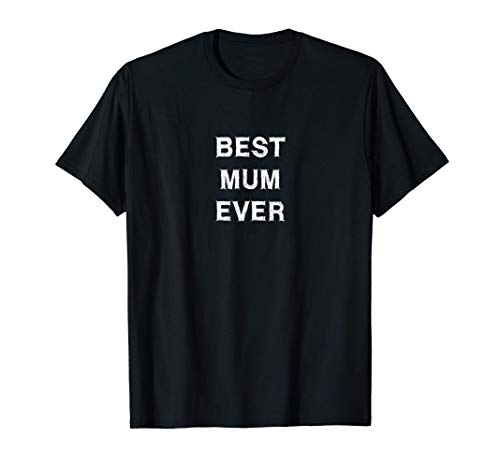 Best mum ever Spruch Beste Mama Geschenk Mutter-Tag T-Shirt von YO! Diese Klamotten