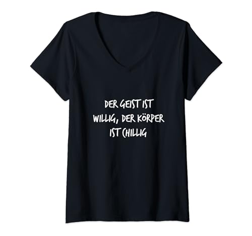 Damen Der Geist ist willig Körper chillig Geschenk Lustiger Spruch T-Shirt mit V-Ausschnitt von YO! Diese Klamotten