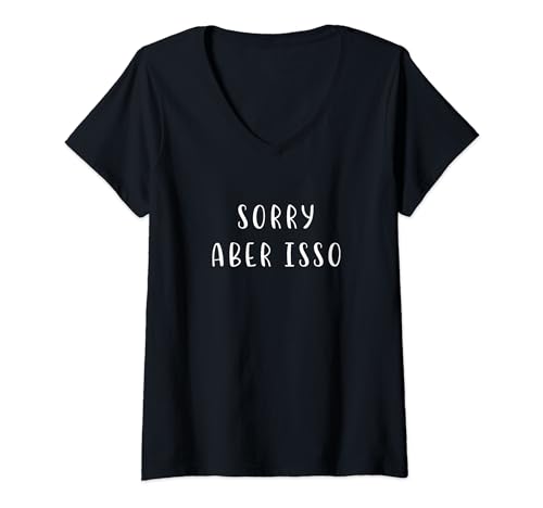 Damen Sorry aber isso Witziges Statement Spruch Lustig T-Shirt mit V-Ausschnitt von YO! Diese Klamotten