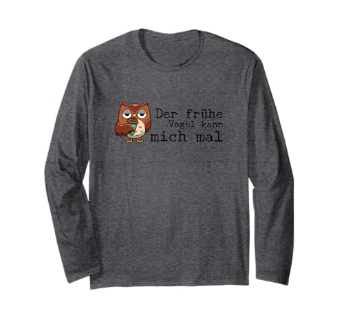 Der frühe Vogel kann mich mal Geschenk Spruch Lustig Herren Langarmshirt von YO! Diese Klamotten