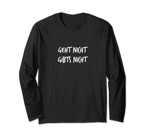 Geht nicht gibts nicht Lustiger Spruch Herren Damen Langarmshirt von YO! Diese Klamotten