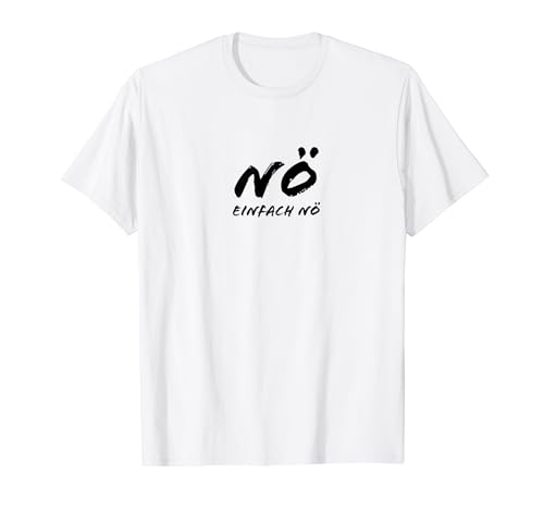Nö Einfach Nö Geschenk Spruch Lustig Herren Damen T-Shirt von YO! Diese Klamotten
