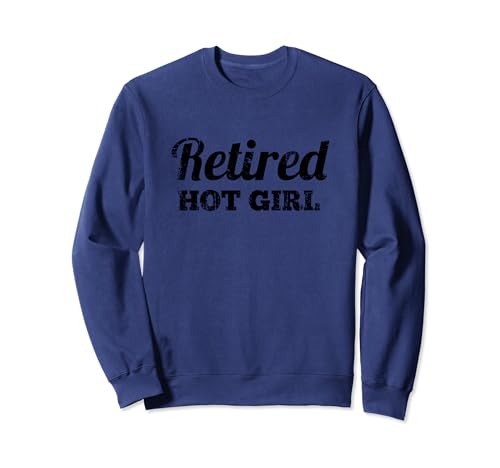 Retired Hot Girl Spruch Lustig Rentnerin Geschenk Frau Fun Sweatshirt von YO! Diese Klamotten