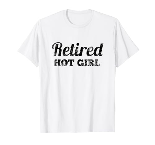 Retired Hot Girl Spruch Lustig Rentnerin Geschenk Frau Fun T-Shirt von YO! Diese Klamotten
