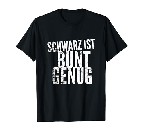 Schwarz ist bunt genug Lustiger Spruch Herren Damen T-Shirt von YO! Diese Klamotten