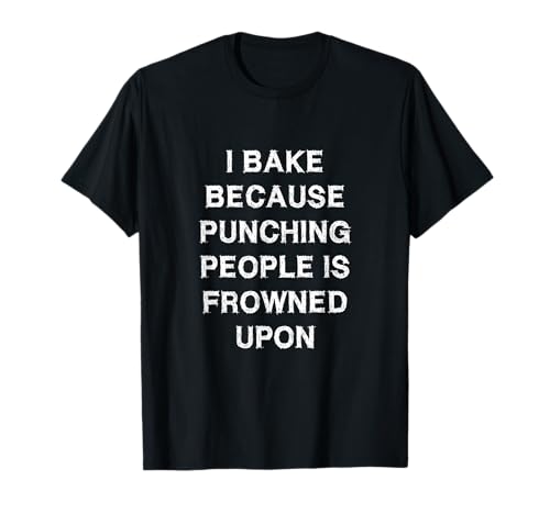 I Bake because punching people Geschenk Lustig Spruch Frauen Fun T-Shirt von YO!
