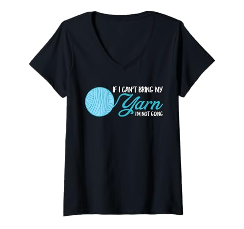 Damen Lustiges Häkeln und Stricken, wenn ich Mein Garn Nicht bringen kann T-Shirt mit V-Ausschnitt von Yarn Crafting Gift Co