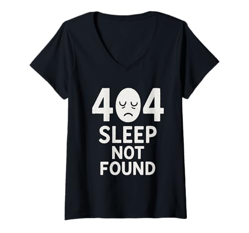 Damen 404 Sleep NOT Found Sarkastische Schlaflosigkeit Meme Graphic Art T-Shirt mit V-Ausschnitt Damen 404 Sleep NOT Found Sarkastische Schlaflosigkeit Meme Graphic Art T-Shirt mit V-Ausschnitt von Yawns & Errors