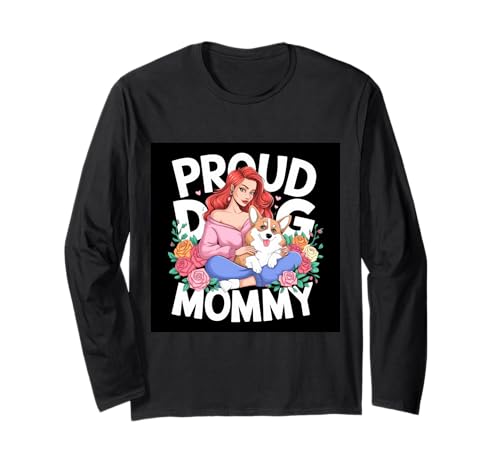Stolze Corgi Hunde Mama mit Spruch Proud Dog Mommy Langarmshirt Stolze Corgi Hunde Mama mit Spruch Proud Dog Mommy Langarmshirt von !!!Yeah Corgi Designz