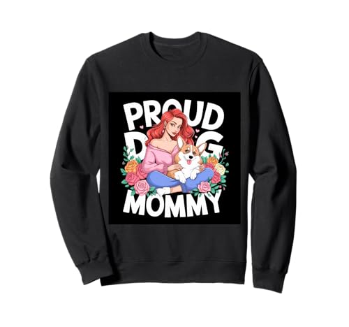 Stolze Corgi Hunde Mama mit Spruch Proud Dog Mommy Sweatshirt von !!!Yeah Corgi Designz