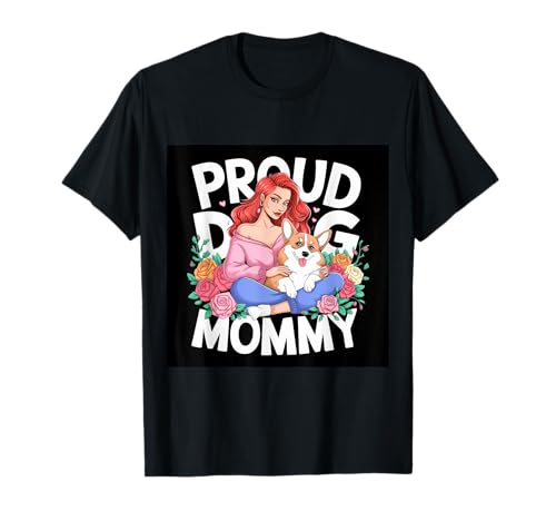 Stolze Corgi Hunde Mama mit Spruch Proud Dog Mommy T-Shirt Stolze Corgi Hunde Mama mit Spruch Proud Dog Mommy T-Shirt von !!!Yeah Corgi Designz