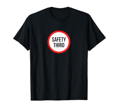 Safety Third, lustiges Hinweisschild für Jungs, Holzarbeiter T-Shirt Safety Third, lustiges Hinweisschild für Jungs, Holzarbeiter T-Shirt von YeahNope - Funny Quotes