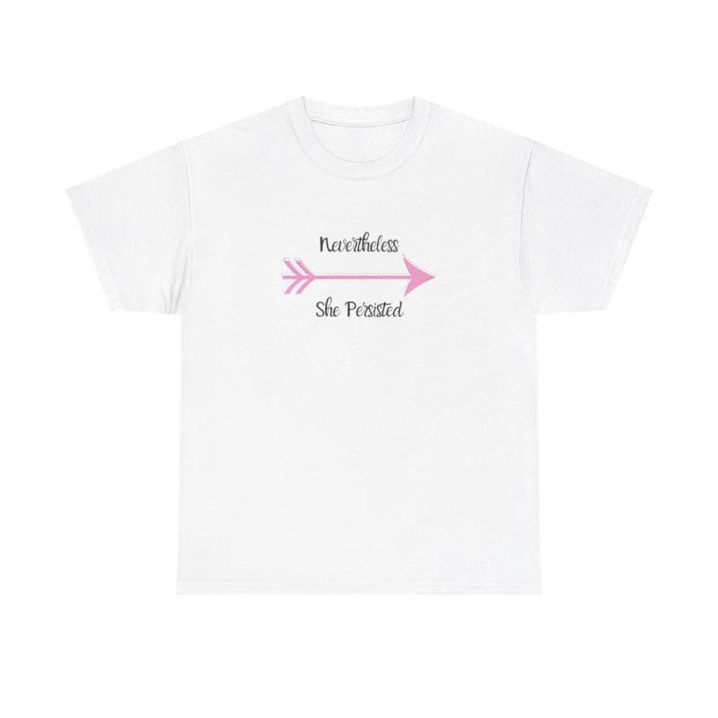 Unisex "Nevertheless, She Persisted" Baumwoll Shirt von Yeeslay