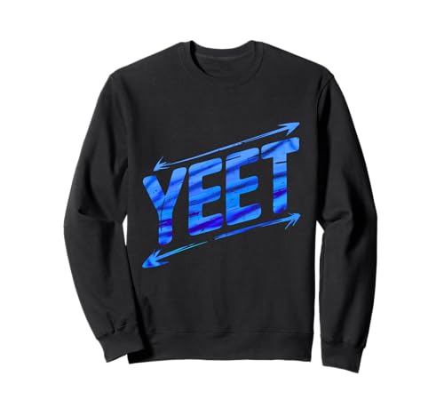 Yeet Funny Saying for Men Teens Boys Meme Yeeting Sweatshirt Yeet Funny Saying for Men Teens Boys Meme Yeeting Sweatshirt von Yeet Funny Meme Yeet Tee