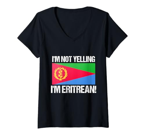 Damen "I'm Not Yelling Eritrean Countries" Flagge Zitat Eritrea T-Shirt mit V-Ausschnitt von Yelling National Flags Graphics