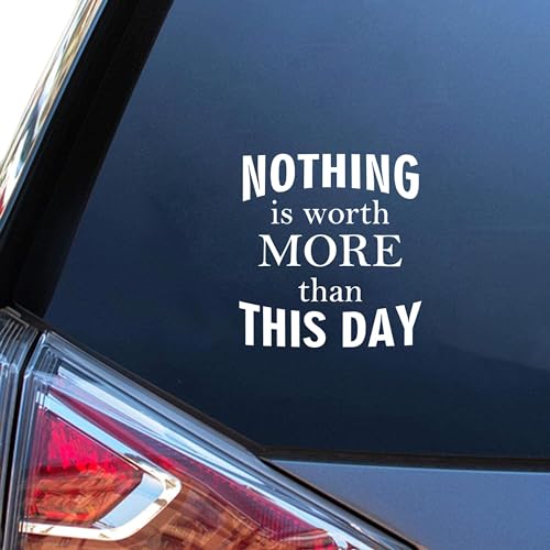 Yelolyio Vinyl-Auto-Aufkleber, Motiv: Nothing is Worth More Than This Day, inspirierende Zitate, 27,9 cm, wasserdicht, für Autos, Laptops, Wände, Türen, Fenster, Stoßstangenaufkleber, Dekoration von Yelolyio