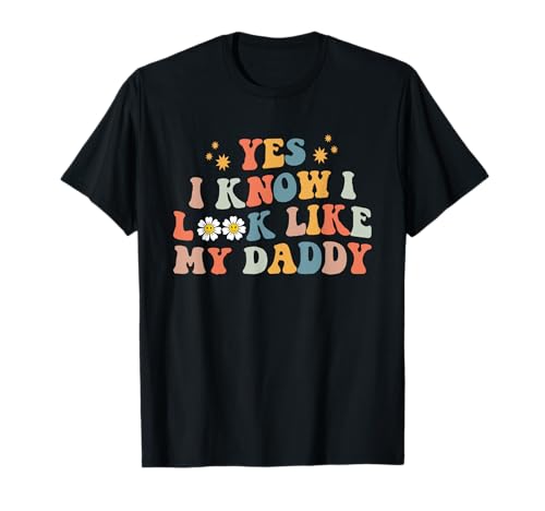 Yes I Know I Look Like My Daddy Baby New Dad Kinder Tochter T-Shirt Yes I Know I Look Like My Daddy Baby New Dad Kinder Tochter T-Shirt von Yes I Know I Look Like My Daddy Baby Toddler Dad