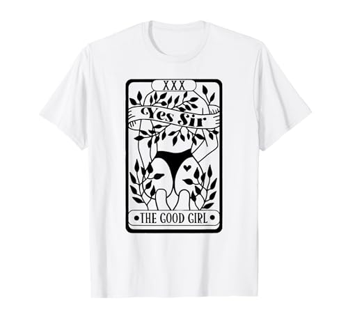 Yes Sir The Good Girl Tarot-Karte T-Shirt Yes Sir The Good Girl Tarot-Karte T-Shirt von Yes Sir The Good Girl Tarot Card