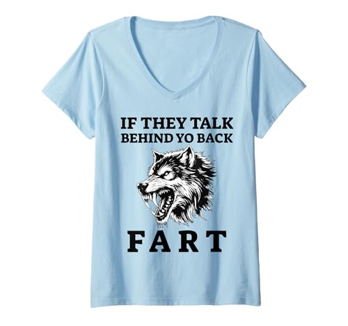 Damen If They Talk Behind Your Back Furz Alpha Wolf Meme Funny T-Shirt mit V-Ausschnitt Damen If They Talk Behind Your Back Furz Alpha Wolf Meme Funny T-Shirt mit V-Ausschnitt von Yo Back Fart Alpha Wolf Meme