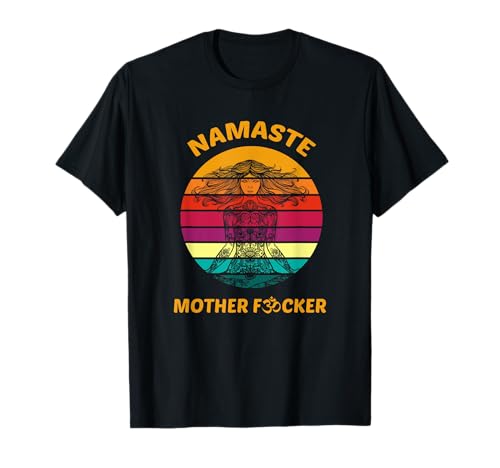 Yoga Shirt Lustig Frauen Geschenk Namaste Mother Fucker T-Shirt von Yoga Geschenk & Shirt Co.
