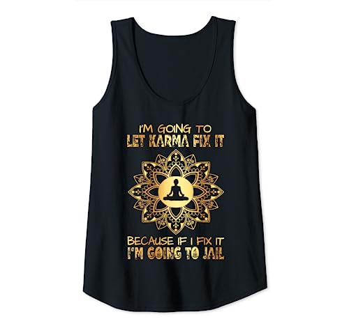 Damen I'm Going To Let Karma Fix It - If I - I'm Going To Jail Tank Top Damen I'm Going To Let Karma Fix It - If I - I'm Going To Jail Tank Top von Yoga Karma Meditation Lotus Flower Spiritual Mind