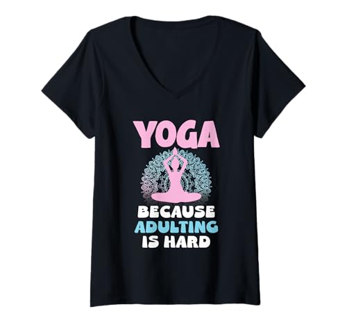 Damen Lustiges Zitat Yoga Because Adulting is Hard Meditation T-Shirt mit V-Ausschnitt von Yoga Relaxation Meditation Peaceful Mind