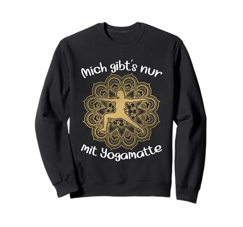 Mich Gibt's Nur Mit Yogamatte Yoga Utensilien Frauen Yogi Sweatshirt Mich Gibt's Nur Mit Yogamatte Yoga Utensilien Frauen Yogi Sweatshirt von Yoga Utensilien Frauen und Geschenk für Yogi