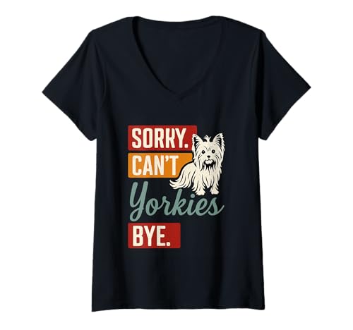Damen Yorkie Dog Funny Sorry Can't Bye Yorkshire Terrier Besitzer T-Shirt mit V-Ausschnitt von Yorkie Dog Lover Shirt Funny Pet Owner Humor Gift