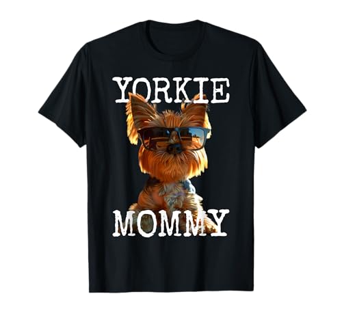 Yorkie Mommy Mama Mutter Muttertag Mom Yorkshire Terrier T-Shirt Yorkie Mommy Mama Mutter Muttertag Mom Yorkshire Terrier T-Shirt von Yorkshire Terrier Liebhaber Geschenk für Muttertag