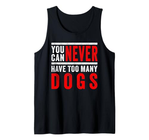 Man kann nie zu viele Hunde haben - Rettungsunterkunft & Adoption Tank Top von You Can Never Have Too Many Dogs