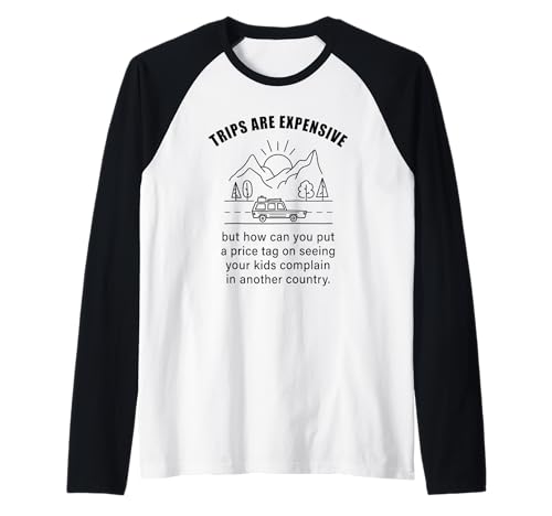 Kids Complaining in Another Country – Funny Travel Quote Raglan von You Can Never Have Too Many Trips