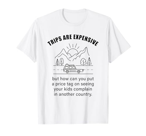 Kids Complaining in Another Country – Funny Travel Quote T-Shirt Kids Complaining in Another Country – Funny Travel Quote T-Shirt von You Can Never Have Too Many Trips