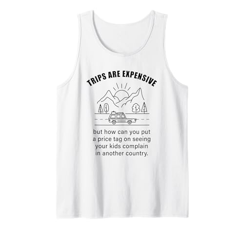 Kids Complaining in Another Country – Funny Travel Quote Tank Top von You Can Never Have Too Many Trips