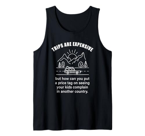 Kids Complaining in Another Country – Funny Travel Quote Tank Top von You Can Never Have Too Many Trips