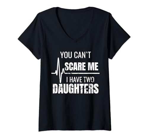 Damen You Can't Scare Me I Have Two Daughters T-Shirt Herren T-Shirt mit V-Ausschnitt von You Can't Scare Me I Have Daughters by TeeFunnyCat