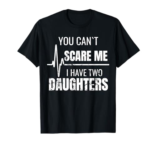 You Can't Scare Me I Have Two Daughters T-Shirt Herren T-Shirt You Can't Scare Me I Have Two Daughters T-Shirt Herren T-Shirt von You Can't Scare Me I Have Daughters by TeeFunnyCat