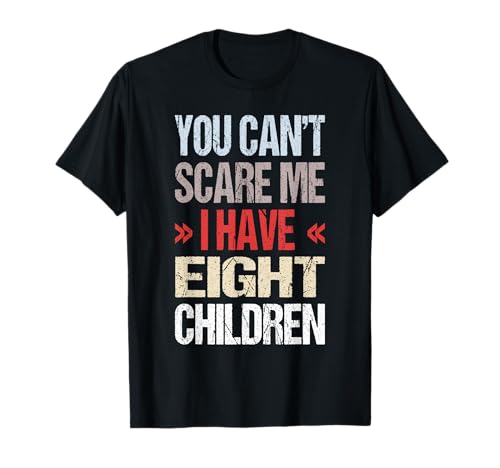 I Habe Acht Kinder T-Shirt I Habe Acht Kinder T-Shirt von You Can't Scare Me